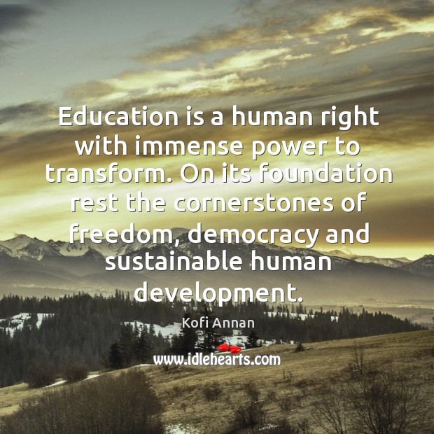 Education is a human right with immense power to transform. Kofi Annan Picture Quote