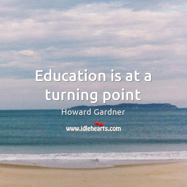 Education is at a turning point Image