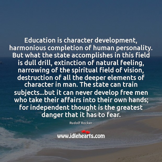 Education is character development, harmonious completion of human personality. But what the Education Quotes Image
