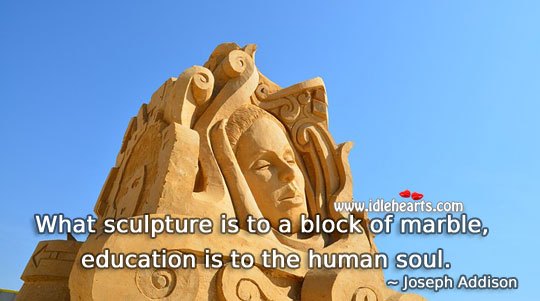 Education is to the human soul. Image