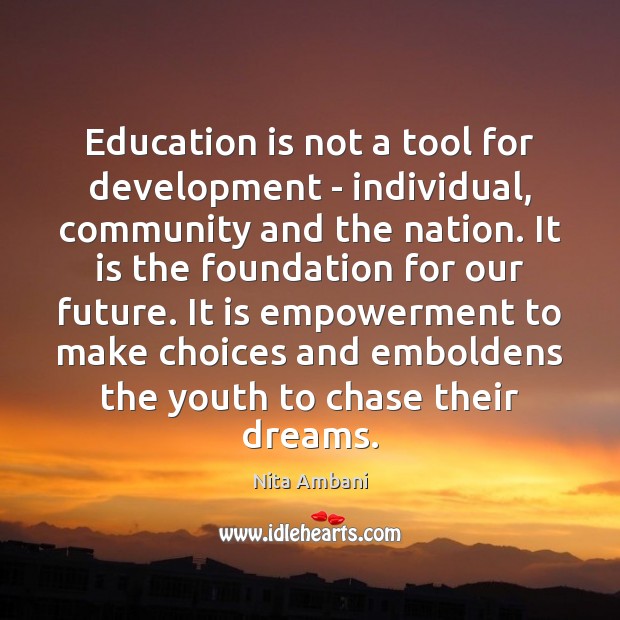 Education is not a tool for development – individual, community and the Nita Ambani Picture Quote