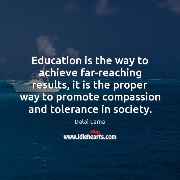 Education is the way to achieve far-reaching results, it is the proper Education Quotes Image