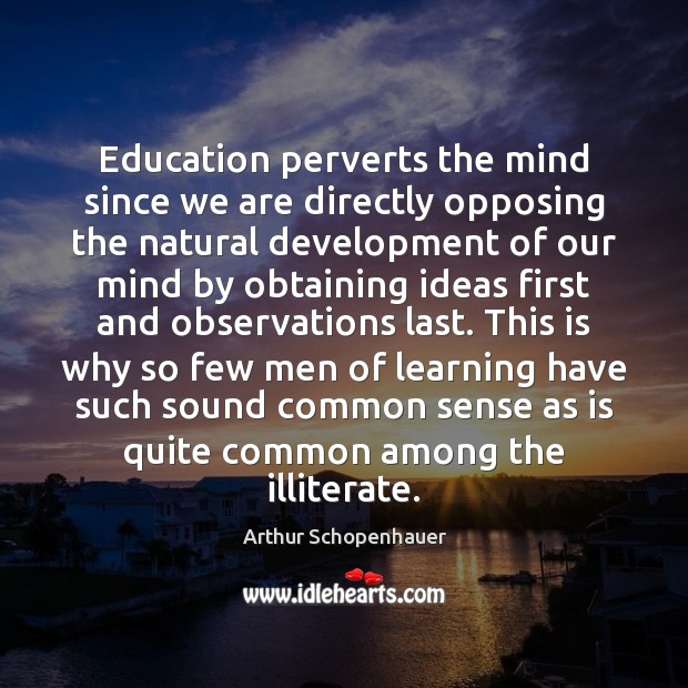 Education perverts the mind since we are directly opposing the natural development Image