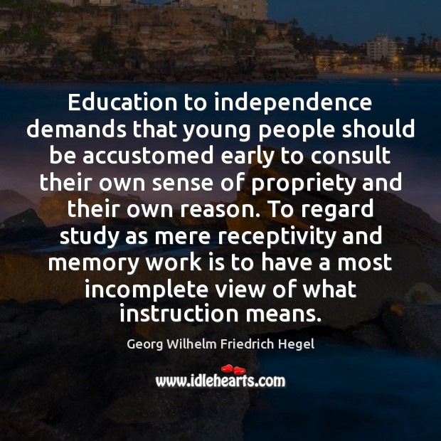 Education to independence demands that young people should be accustomed early to Image