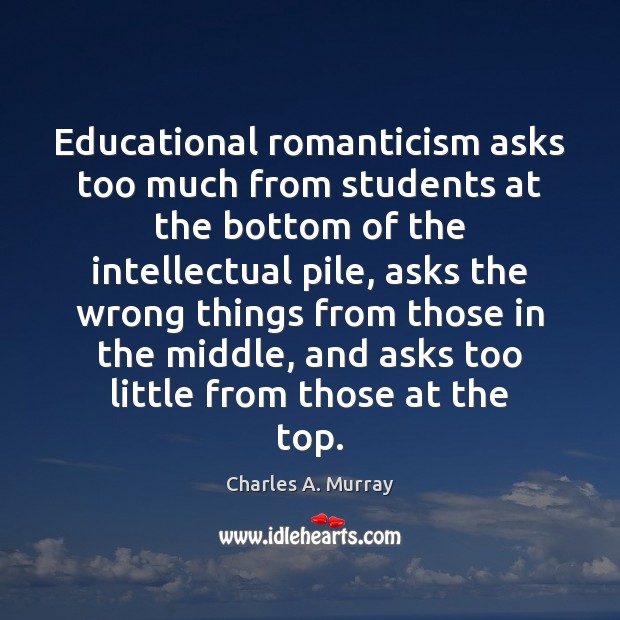 Educational romanticism asks too much from students at the bottom of the Image