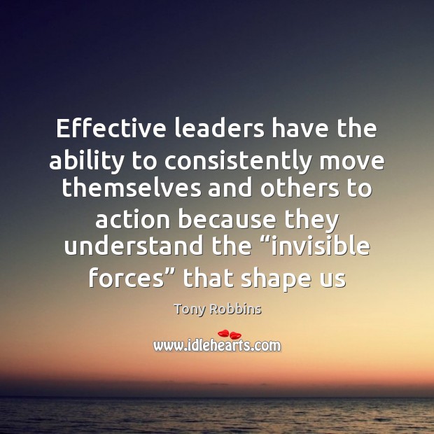 Effective leaders have the ability to consistently move themselves and others to Image
