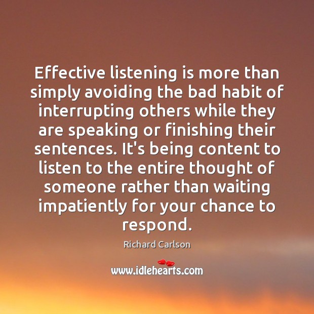 Effective listening is more than simply avoiding the bad habit of interrupting Image