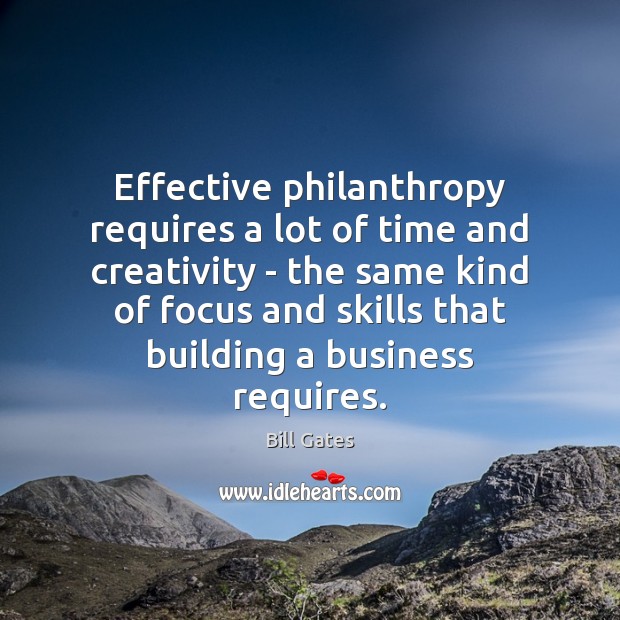 Effective philanthropy requires a lot of time and creativity – the same Image