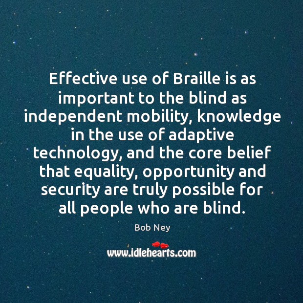 Effective use of braille is as important to the blind as independent mobility Image