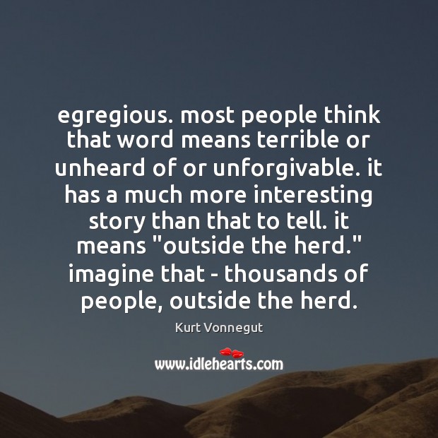 Egregious. most people think that word means terrible or unheard of or Image