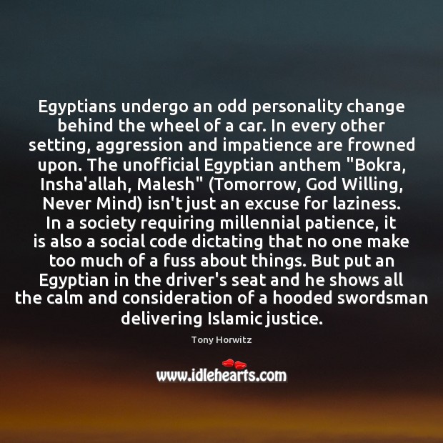 Egyptians undergo an odd personality change behind the wheel of a car. Image