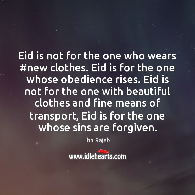 Eid is not for the one who wears #new clothes. Eid is Image