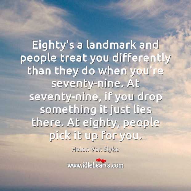 Eighty’s a landmark and people treat you differently than they do when Image