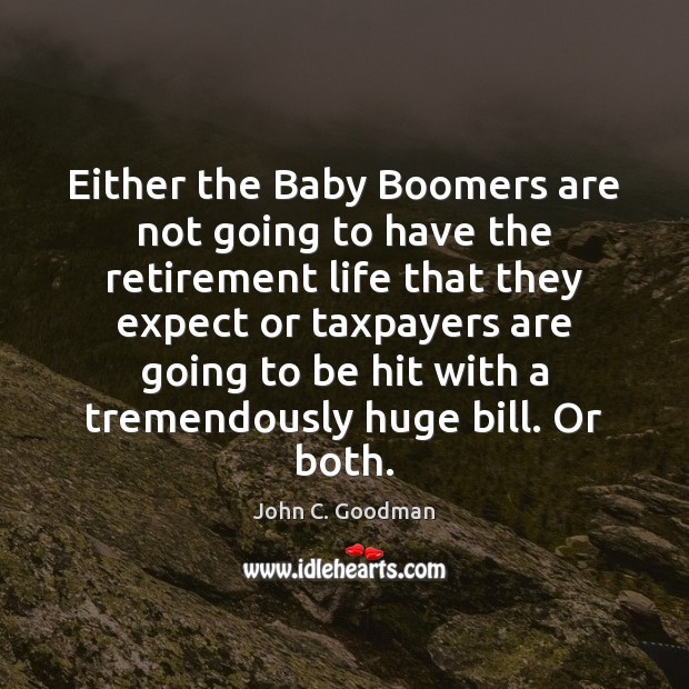 Either the Baby Boomers are not going to have the retirement life Image