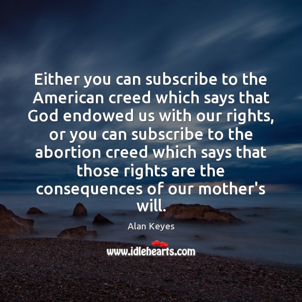 Either you can subscribe to the American creed which says that God Image