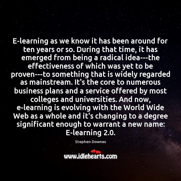 E-learning as we know it has been around for ten years or Learning Quotes Image