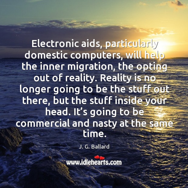Electronic aids, particularly domestic computers, will help the inner migration, the opting Image