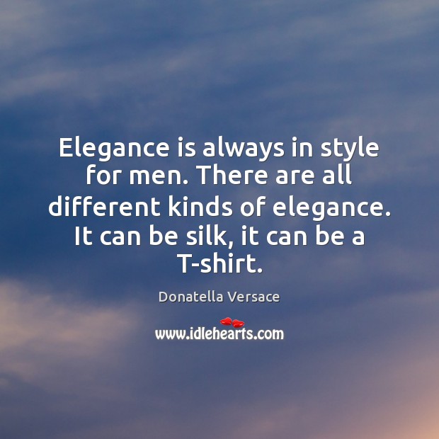 Elegance is always in style for men. There are all different kinds Image