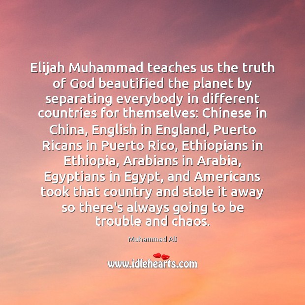 Elijah Muhammad teaches us the truth of God beautified the planet by Image