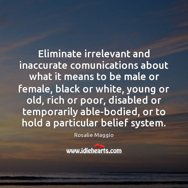 Eliminate irrelevant and inaccurate comunications about what it means to be male 