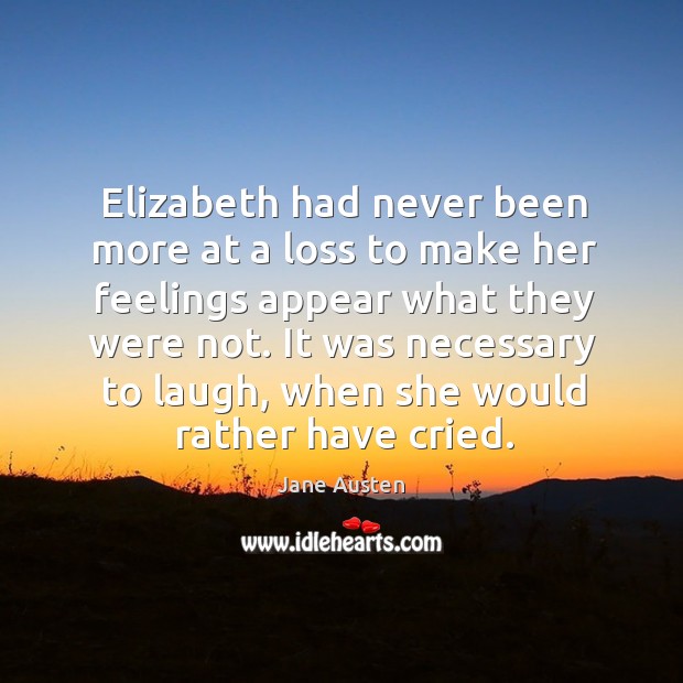 Elizabeth had never been more at a loss to make her feelings Image