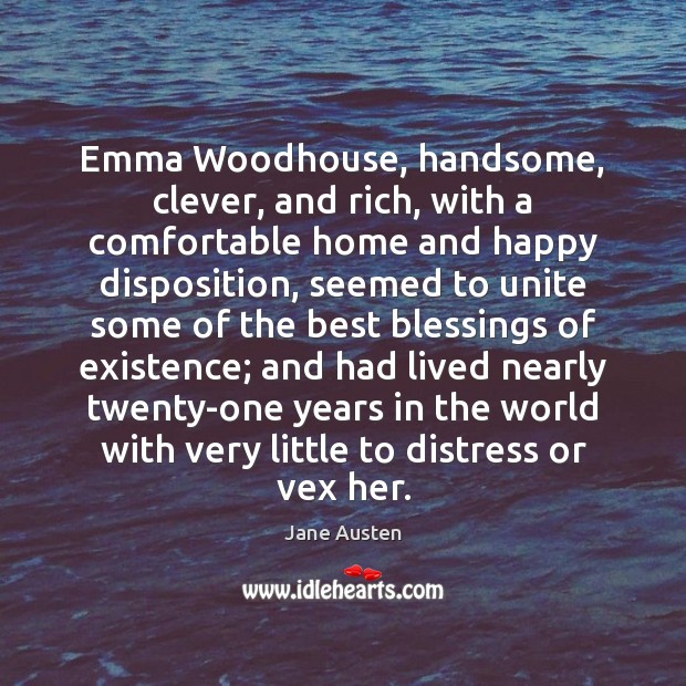 Emma Woodhouse, handsome, clever, and rich, with a comfortable home and happy Image
