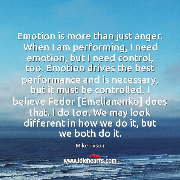 Emotion is more than just anger. When I am performing, I need Image