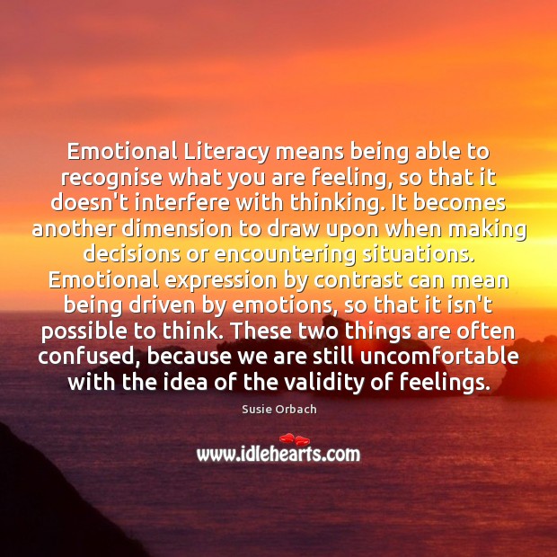 Emotional Literacy means being able to recognise what you are feeling, so Image