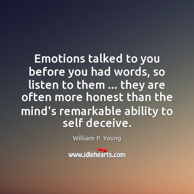 Emotions talked to you before you had words, so listen to them … Ability Quotes Image
