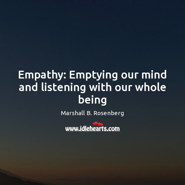 Empathy: Emptying our mind and listening with our whole being Image