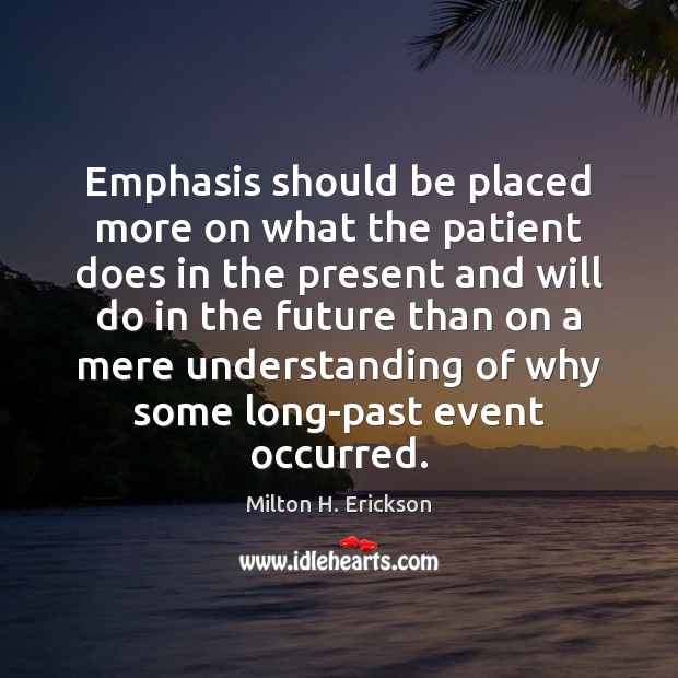 Emphasis should be placed more on what the patient does in the Image