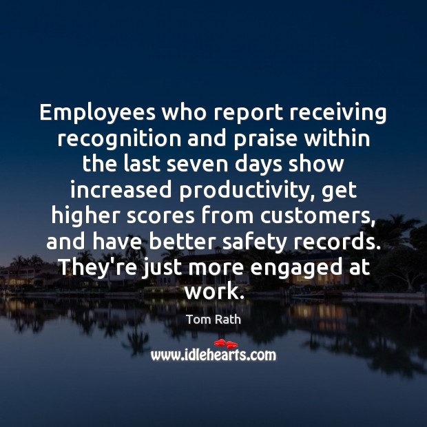 Employees who report receiving recognition and praise within the last seven days Image