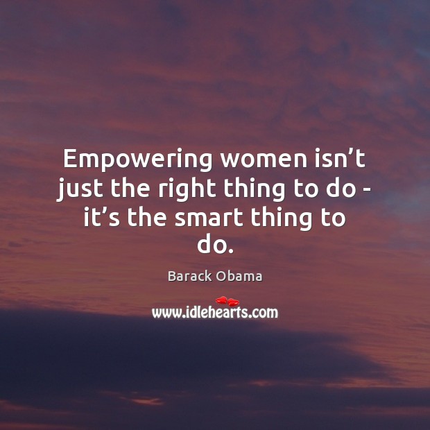 Empowering women isn’t just the right thing to do – it’s the smart thing to do. Image