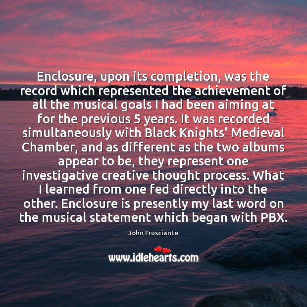 Enclosure, upon its completion, was the record which represented the achievement of 
