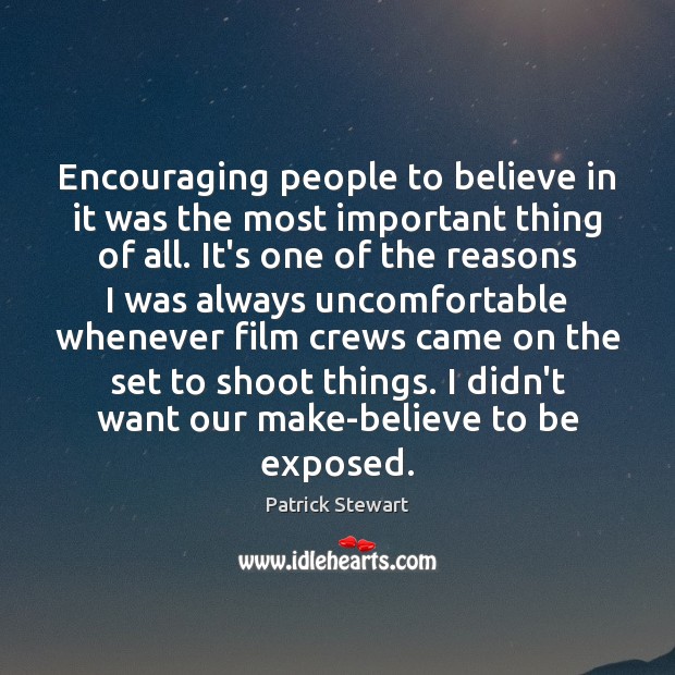 Encouraging people to believe in it was the most important thing of 