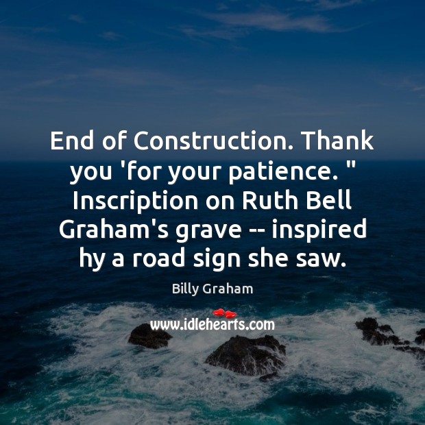 End of Construction. Thank you ‘for your patience. ” Inscription on Ruth Bell Thank You Quotes Image