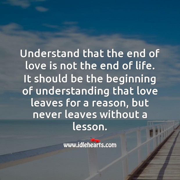 End of love is not the end of life. Understanding Quotes Image