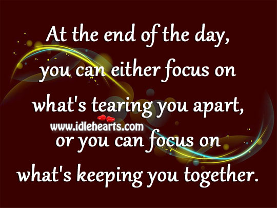 Focus on what’s tearing you apart Image