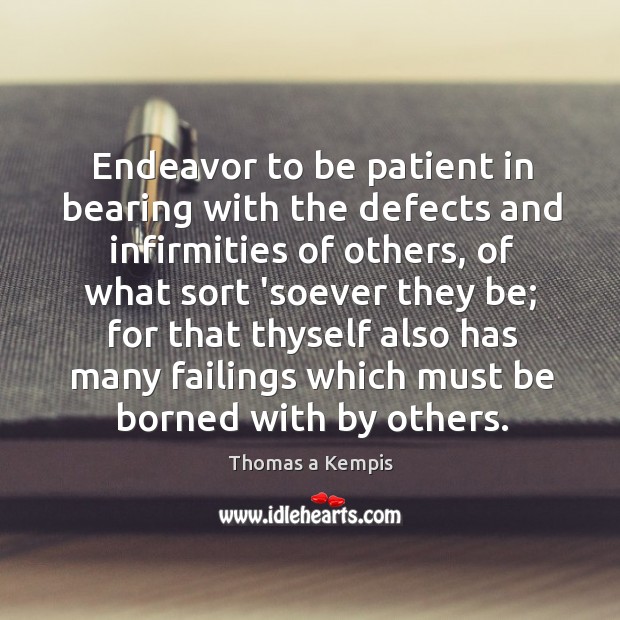 Endeavor to be patient in bearing with the defects and infirmities of Image