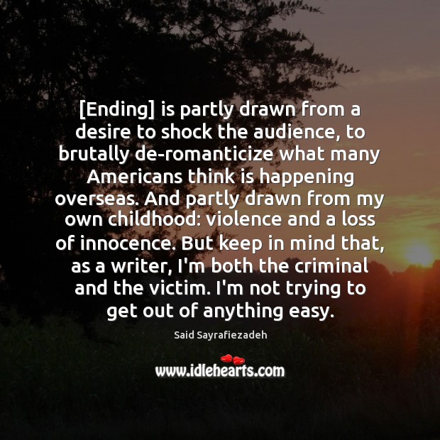 [Ending] is partly drawn from a desire to shock the audience, to Image