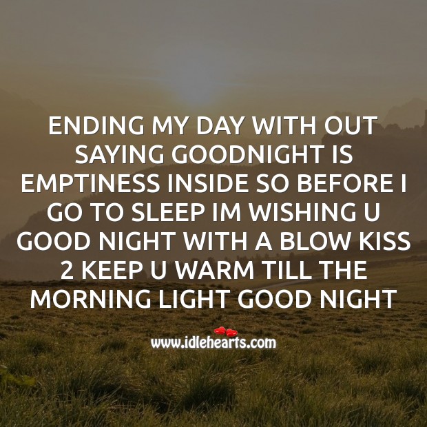 Ending my day with out saying goodnight Good Night Messages Image