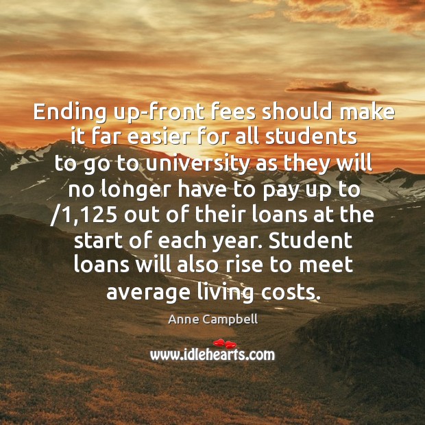 Ending up-front fees should make it far easier for all students to go to university as Image
