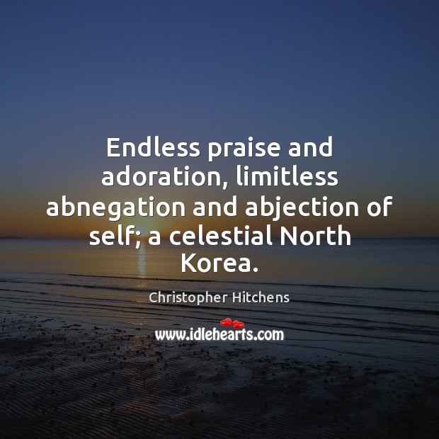 Endless praise and adoration, limitless abnegation and abjection of self; a celestial Image