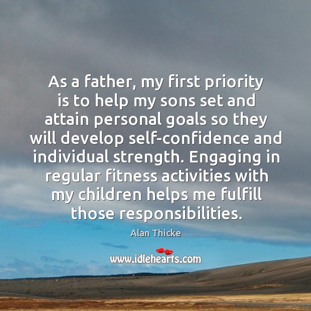 Engaging in regular fitness activities with my children helps me fulfill those responsibilities. Confidence Quotes Image