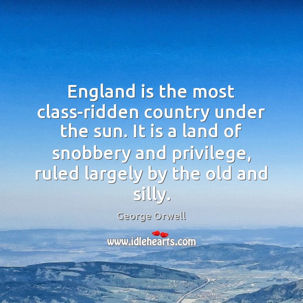England is the most class-ridden country under the sun. It is a Image