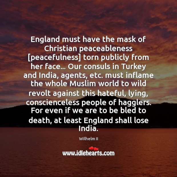 England must have the mask of Christian peaceableness [peacefulness] torn publicly from Image
