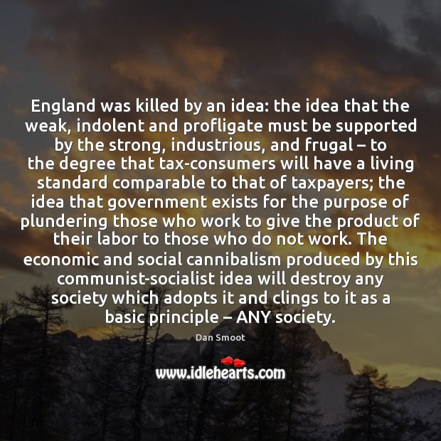 England was killed by an idea: the idea that the weak, indolent Image