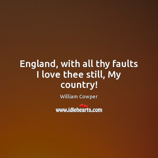 England, with all thy faults I love thee still, My country! Image