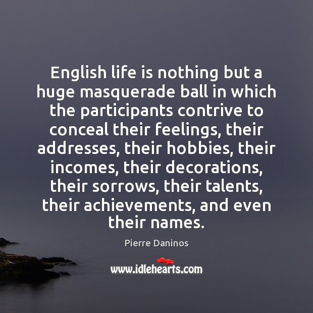 English life is nothing but a huge masquerade ball in which the Image