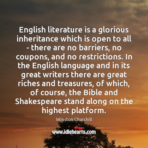 English literature is a glorious inheritance which is open to all – Winston Churchill Picture Quote